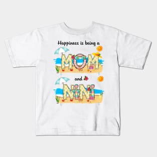 Happiness Is Being A Mom And Nini Summer Beach Happy Mother's Kids T-Shirt